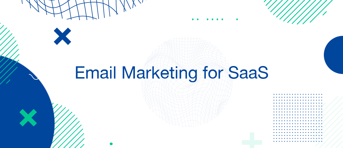 Email Marketing For SaaS Objectives Benefits Automation