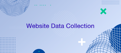 The Key Things You Should Know About Website Data Collection