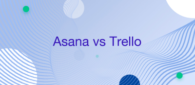 Asana vs Trello: A Detailed Comparison of Project Management Services