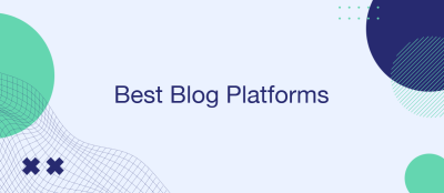 5 Best Blog Platforms in 2025 5 Best Blog Platforms in 2025