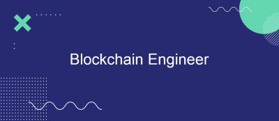 Blockchain Engineer: Unlocking Opportunities in a Decentralized World