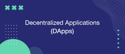 Decentralized Applications (DApps): Briefly About the Main