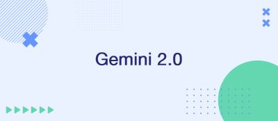 Google Introduces Gemini 2.0 Flash