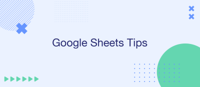 10 Google Sheets Tips and Tricks for 2025