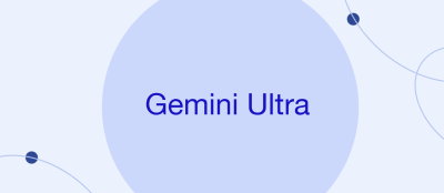Google Unveils Gemini Ultra