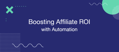 How Automation Boosts Affiliate Marketing ROI: Streamlining Lead Management with Integrations How Automation Boosts Affiliate Marketing ROI: Streamlining Lead Management with Integrations
