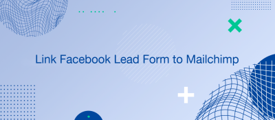 How Do I Link My Facebook Lead Form to Mailchimp?