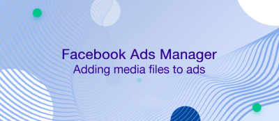 How to Add Media to an Ad in Facebook Ads Manager