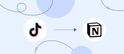 How to Integrate TikTok and Notion: Step-by-Step Guide