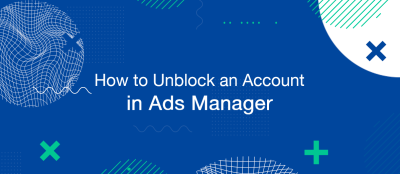 How to Unblock an Account in Facebook Ads Manager