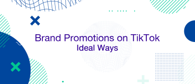 Ideal Ways to Do Brand Promotions on TikTok – 2023