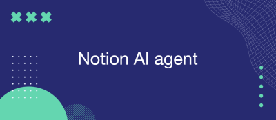 Notion Introduces AI Agents for Smarter Workflows
