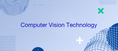 The Transformative Power of Computer Vision Technology