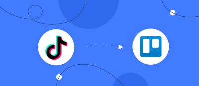 TikTok and Trello Integration: Automatic Conversion of New Leads into Tasks TikTok and Trello Integration: Automatic Conversion of New Leads into Tasks