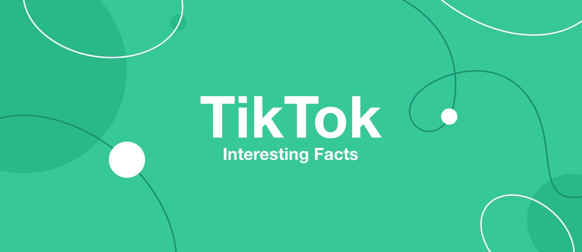 10 Interesting Facts About TikTok