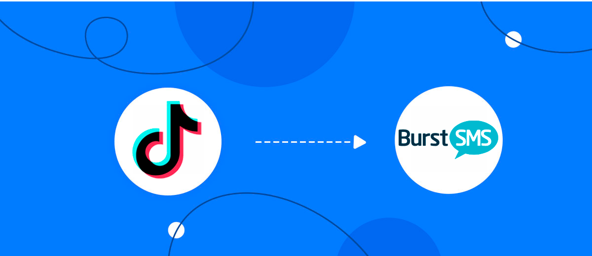 How to Connect TikTok with Burst SMS