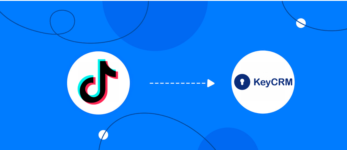 How to Connect TikTok with KeyCRM Create Lead