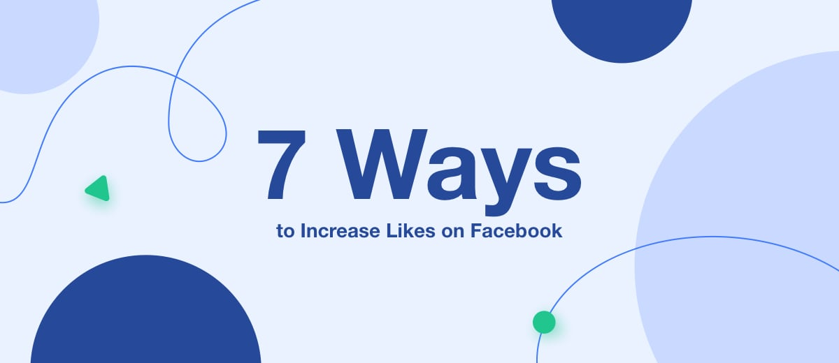 7 Ways to Increase Likes on Facebook