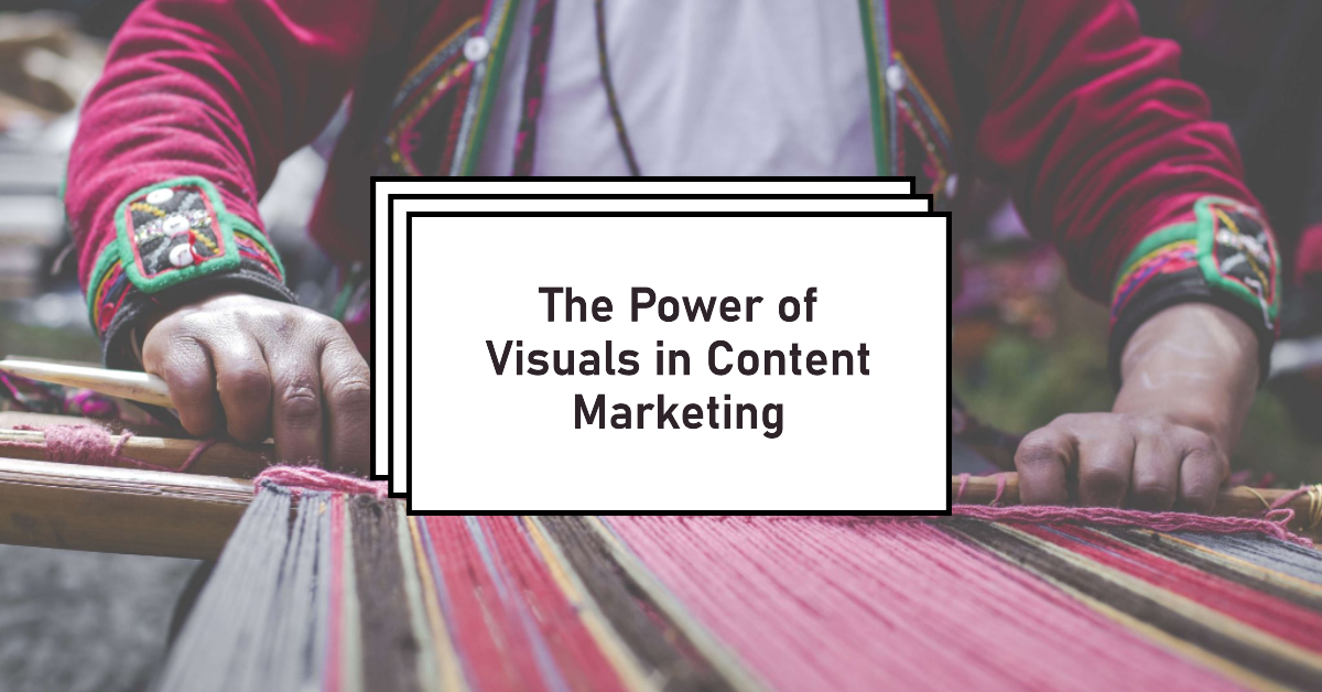 The Power of Visuals in Content Marketing<br>