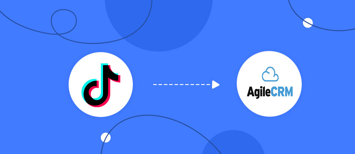 How to Connect TikTok with AgileCRM Create Deal