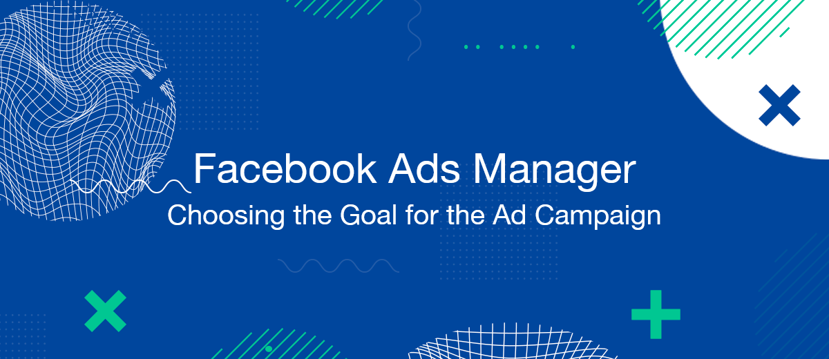How to Choose the Right Ad Campaign Objective in Facebook Ads Manager