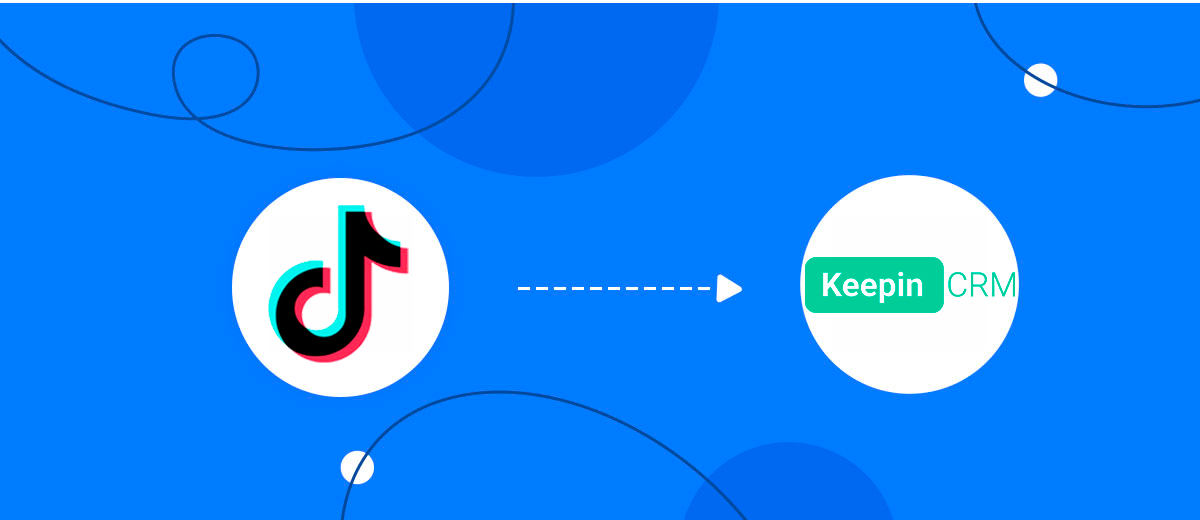 How to Connect TikTok with KeepinCRM Create/update Client/Lead