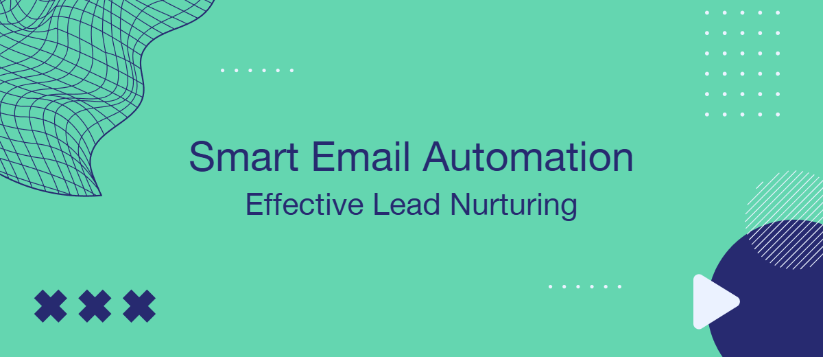Smart Email Automation: The Key to Effective Lead Nurturing | SaveMyLeads