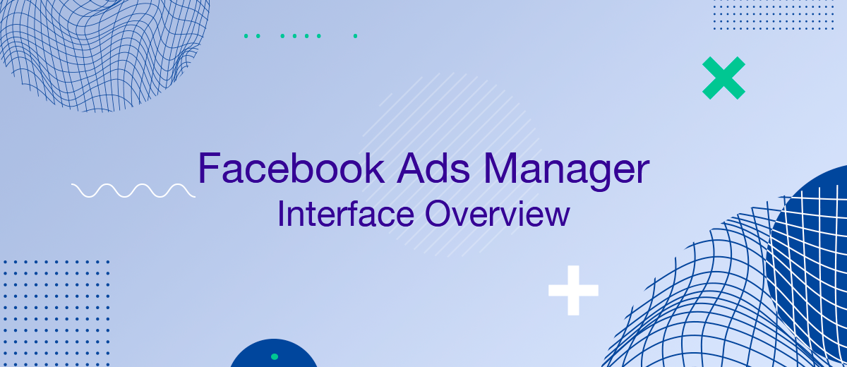 Facebook Ads Manager: Interface and Functionality