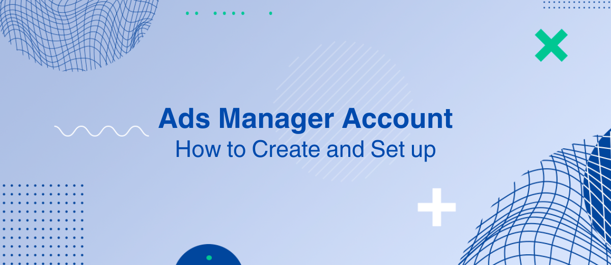 How to Create and Set up a Facebook Ads Manager Account 