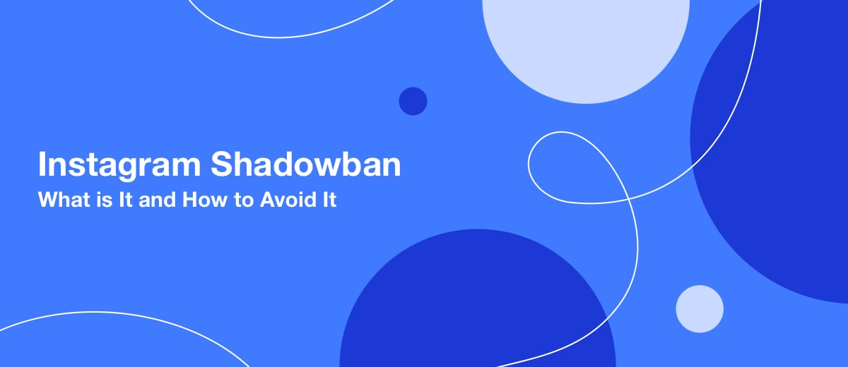 Instagram Shadowban – What is It and How to Avoid It