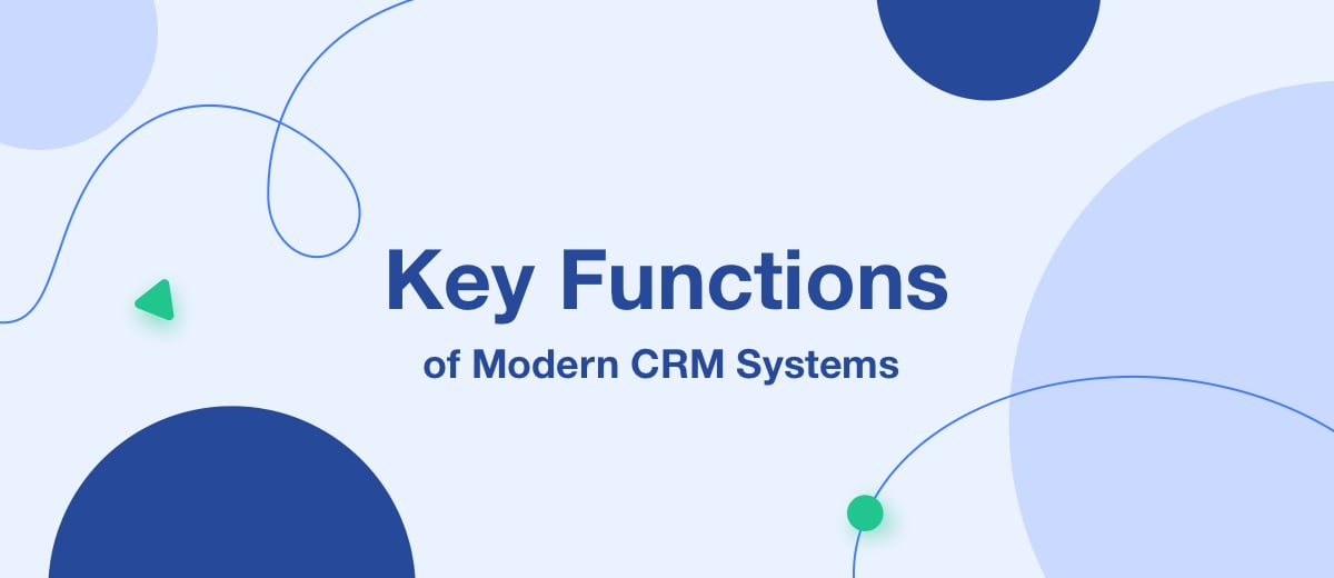 Key Functions of Modern CRM Systems 