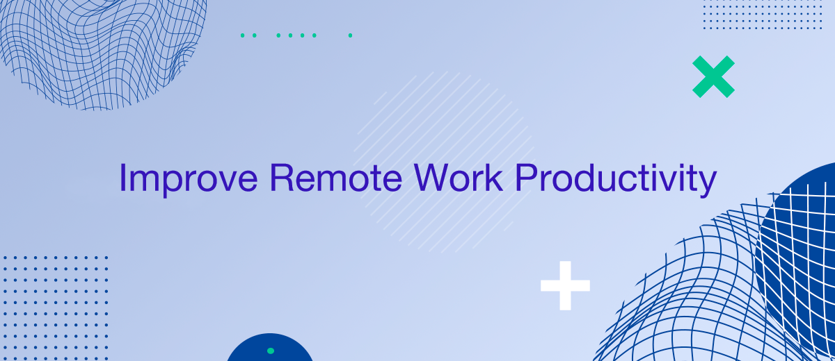 6 Tips to Improve Remote Work Productivity