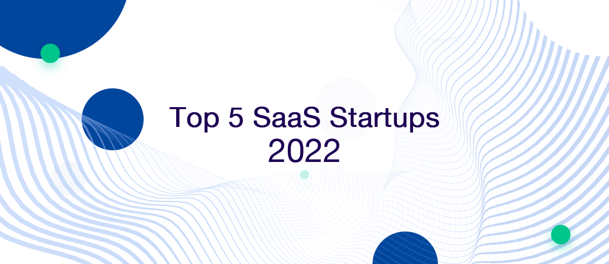 Top 5 SaaS Startups 2022