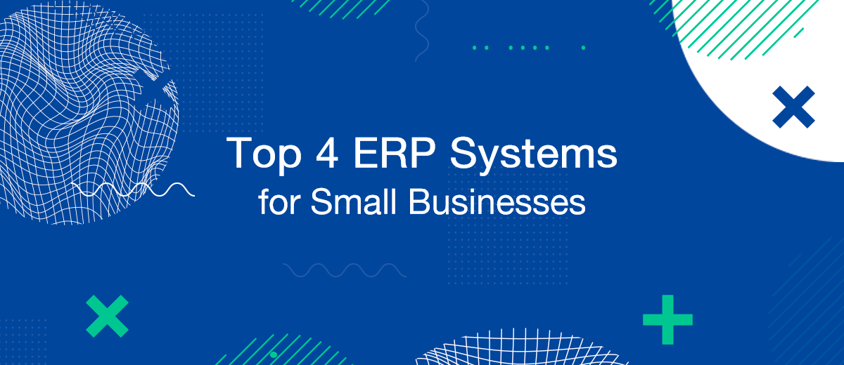 Revolutionizing Small Businesses: Top 4 ERP Systems Reviewed