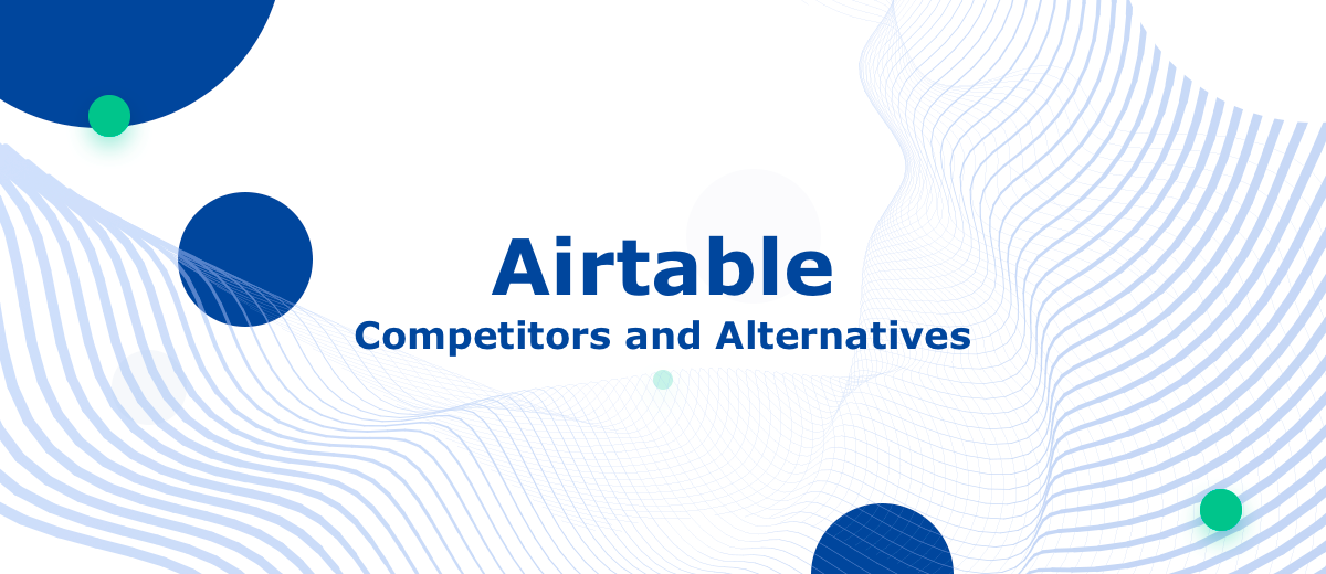 6 Top Airtable Competitors and Alternatives