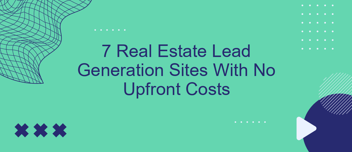 7 Real Estate Lead Generation Sites With No Upfront Costs