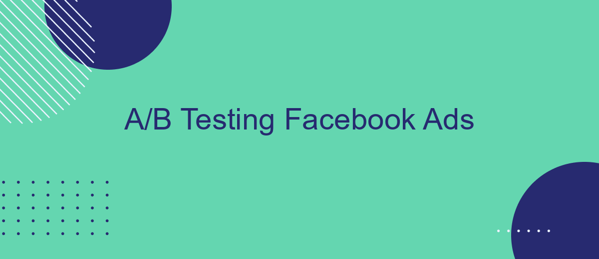 A/B Testing Facebook Ads