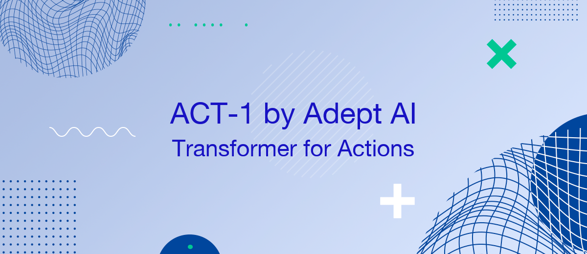 ACT-1 by Adept AI: Enhancing Computer Interaction