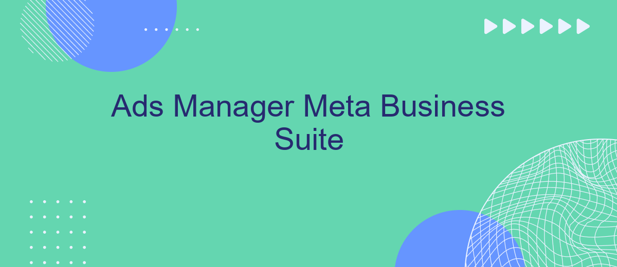 Ads Manager Meta Business Suite