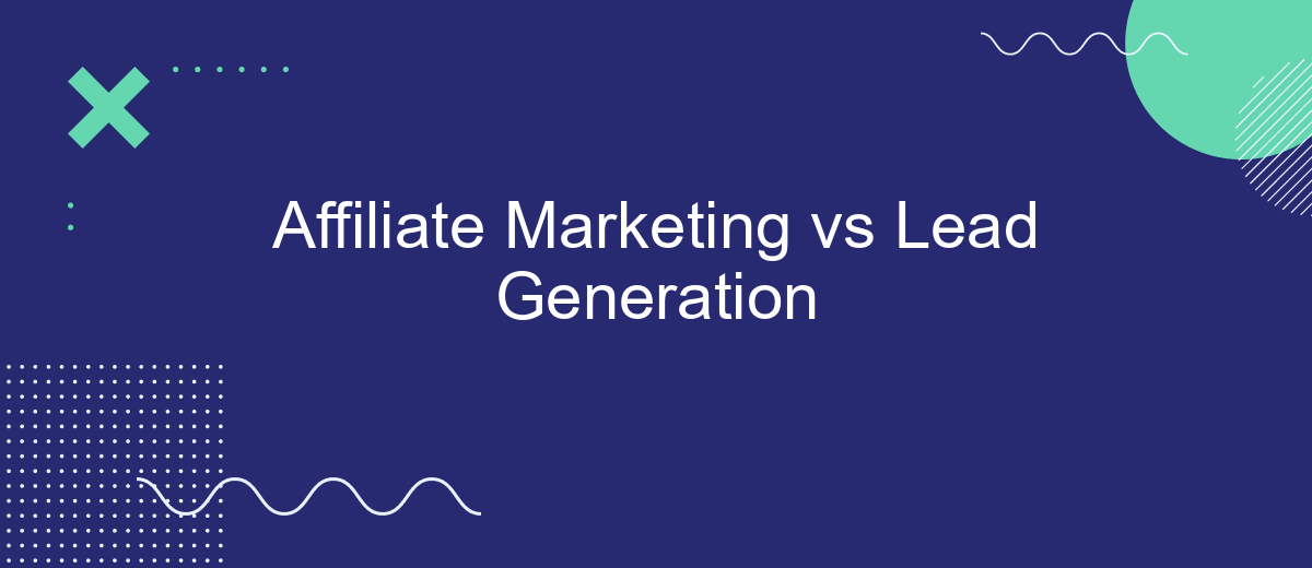 Affiliate Marketing vs Lead Generation