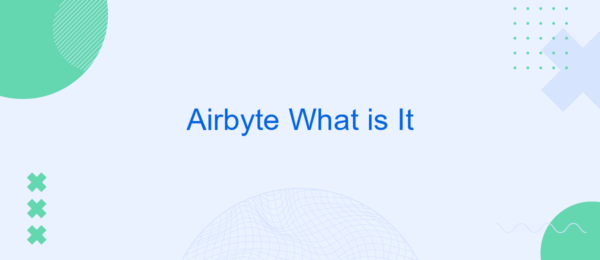 Airbyte What is It