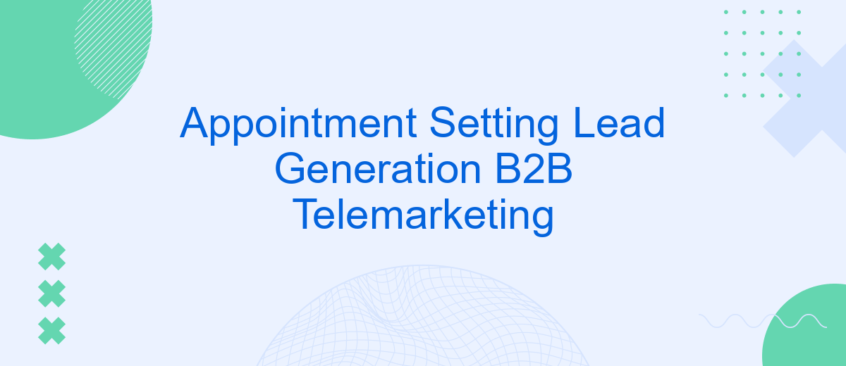 Appointment Setting Lead Generation B2B Telemarketing