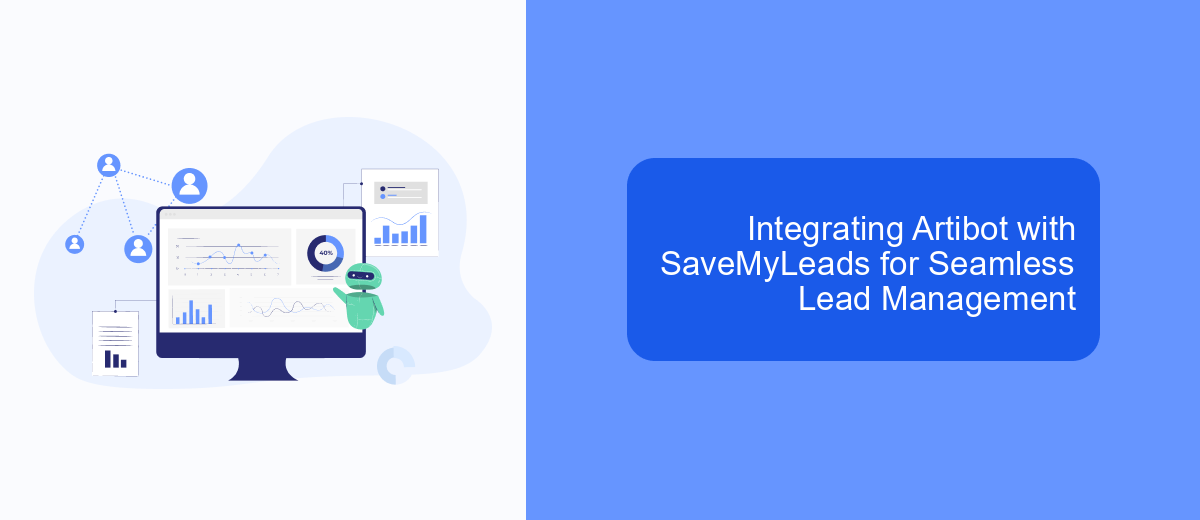 Integrating Artibot with SaveMyLeads for Seamless Lead Management Integrating Artibot with SaveMyLeads for Seamless Lead Management