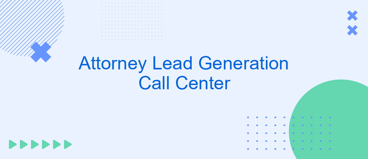 Attorney Lead Generation Call Center