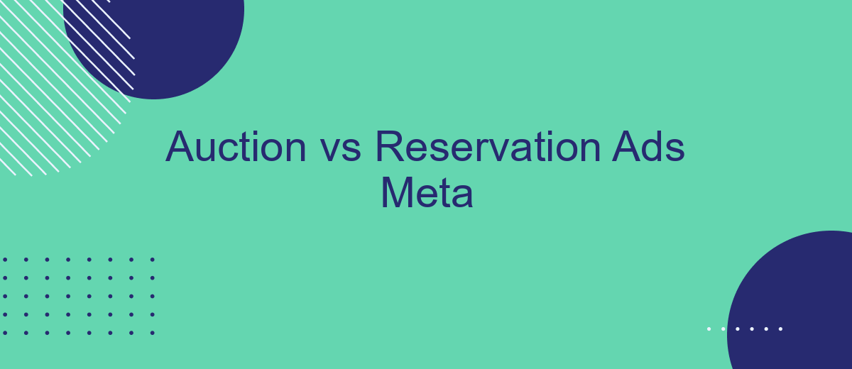 Auction vs Reservation Ads Meta