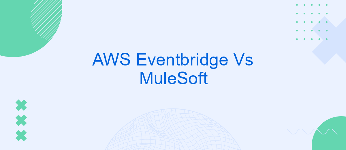AWS Eventbridge Vs MuleSoft