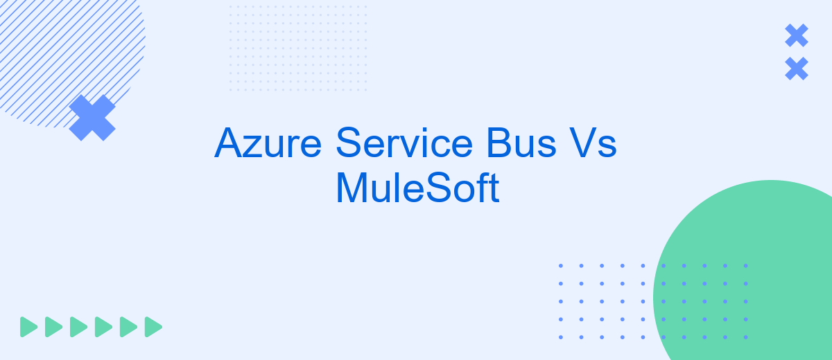 Azure Service Bus Vs MuleSoft