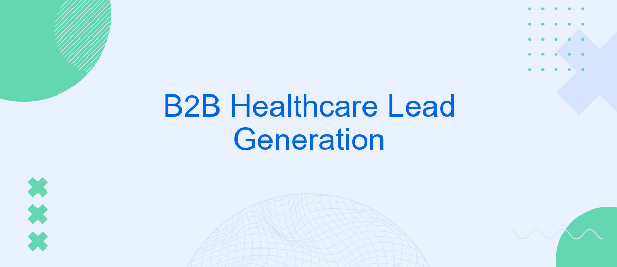 B2B Healthcare Lead Generation