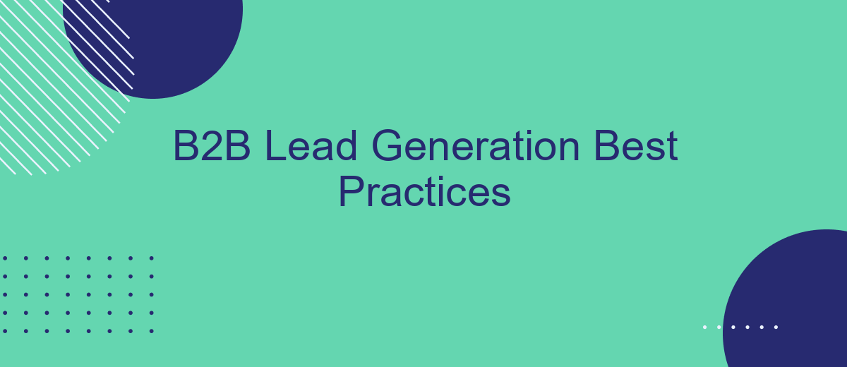 B2B Lead Generation Best Practices