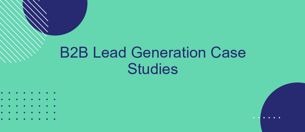 B2B Lead Generation Case Studies